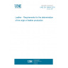 UNE EN 16484:2016 Leather - Requirements for the determination of the origin of leather production