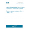 UNE EN 60601-2-23:2015 Medical electrical equipment - Part 2-23: Particular requirements for the basic safety and essential performance of transcutaneous partial pressure monitoring equipment (Endorsed by AENOR in January of 2016.)