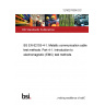 12/30276356 DC BS EN 62153-4-1. Metallic communication cable test methods. Part 4-1. Introduction to electromagnetic (EMC) test methods