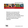BS EN IEC 61249-3-6:2026 Materials for circuit boards and other interconnecting structures Sectional specification set for unreinforced base materials clad and unclad. Polytetrafluoroethylene (PTFE) filled laminate sheets of defined flammability (vertical burning test), copper-clad BS EN IEC 61249-3-6:2026 Materials for circuit boards and other interconnecting structures Sectional specification set for unreinforced base materials clad and unclad. Polytetrafluoroethylene (PTFE) filled laminate sheets of defined flammability (vertical burning test), copper-clad