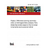 BS ISO 19717:2026 Plastics. Differential scanning calorimetry (DSC) or thermogravimetric analysis (TGA). Model-free kinetics based on the non-linear incremental isoconversional method BS ISO 19717:2026 Plastics. Differential scanning calorimetry (DSC) or thermogravimetric analysis (TGA). Model-free kinetics based on the non-linear incremental isoconversional method