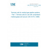 UNE EN ISO 9170-1:2008 Terminal units for medical gas pipeline systems - Part 1: Terminal units for use with compressed medical gases and vacuum (ISO 9170-1:2008)