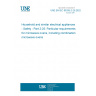 UNE EN IEC 60335-2-25:2022 Household and similar electrical appliances - Safety - Part 2-25: Particular requirements for microwave ovens, including combination microwave ovens