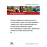 BS EN IEC 61993-2:2018 Maritime navigation and radiocommunication equipment and systems. Automatic Identification Systems (AIS) Class A shipborne equipment of the automatic identification system (AIS). Operational and performance requirements, methods of test and required test results