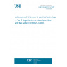 UNE EN 60027-3:2007 Letter symbols to be used in electrical technology -- Part 3: Logarithmic and related quantities, and their units (IEC 60027-3:2002).