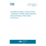 UNE EN 14584:2013 Non-destructive testing - Acoustic emission - Examination of metallic pressure equipment during proof testing - Planar location of AE sources