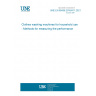UNE EN 60456:2016/A11:2021 Clothes washing machines for household use - Methods for measuring the performance