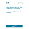 UNE EN 16727-3:2018 Railway applications - Track - Noise barriers and related devices acting on airborne sound propagation - Non-acoustic performance - Part 3: General safety and environmental requirements