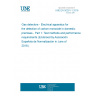 UNE EN 50291-1:2018 Gas detectors - Electrical apparatus for the detection of carbon monoxide in domestic premises - Part 1: Test methods and performance requirements (Endorsed by Asociación Española de Normalización in June of 2018.)