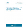 UNE EN IEC 61784-1:2019 Industrial communication networks - Profiles - Part 1: Fieldbus profiles (Endorsed by Asociación Española de Normalización in July of 2019.)