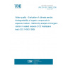 UNE EN ISO 14593:2006 Water quality - Evaluation of ultimate aerobic biodegradability of organic compounds in aqueous medium - Method by analysis of inorganic carbon in sealed vessels (CO2 headspace test) (ISO 14593:1999)