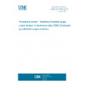 UNE EN 3706:2012 Aerospace series - Headless threaded plugs, cross recess, in aluminium alloy 5086 (Endorsed by AENOR in April of 2012.)