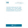 UNE EN ISO 11148-12:2012 Hand-held non-electric power tools - Safety requirements - Part 12: Circular, oscillating and reciprocating saws (ISO 11148-12:2012) (Endorsed by AENOR in January of 2013.)