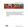 BS EN ISO 18542-2:2014 Road vehicles. Standardized repair and maintenance information (RMI) terminology Standardized process implementation requirements, Registration Authority