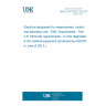 UNE EN 61326-2-6:2013 Electrical equipment for measurement, control and laboratory use - EMC requirements - Part 2-6: Particular requirements - In vitro diagnostic (IVD) medical equipment (Endorsed by AENOR in June of 2013.)