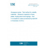 UNE EN 4050-4:2012 Aerospace series - Test method for metallic materials - Ultrasonic inspection of bars, plates, forging stock and forgings - Part 4: Acceptance criteria (Endorsed by AENOR in November of 2012.)