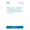 UNE EN 4387:2022 Aerospace series - Non-metallic materials - Rules for drafting and presentation of technical specifications (Endorsed by Asociación Española de Normalización in June of 2022.)