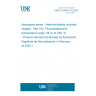 UNE EN 4840-103:2023 Aerospace series - Heat-shrinkable moulded shapes - Part 103: Fluoroelastomeric, temperature range -55 °C to 200 °C - Product standard (Endorsed by Asociación Española de Normalización in February of 2024.)