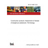 BS EN 16687:2023 Construction products: Assessment of release of dangerous substances. Terminology