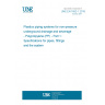 UNE EN 1852-1:2018 Plastics piping systems for non-pressure underground drainage and sewerage - Polypropylene (PP) - Part 1: Specifications for pipes, fittings and the system