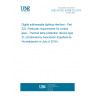 UNE EN IEC 62386-222:2018 Digital addressable lighting interface - Part 222: Particular requirements for control gear - Thermal lamp protection (device type 21) (Endorsed by Asociación Española de Normalización in July of 2018.)