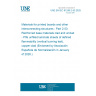 UNE EN IEC 61249-2-53:2025 - Materials for printed boards and other interconnecting structures - Part 2-53: Reinforced base materials clad and unclad - Ptfe unfilled laminate sheets of defined flammability (vertical burning test), copper-clad (Endorsed by Asociación Española de Normalización in January of 2026.)