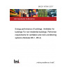 BS EN 16798-3:2017 Energy performance of buildings. Ventilation for buildings For non-residential buildings. Performance requirements for ventilation and room-conditioning systems (Modules M5-1, M5-4)