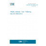 UNE EN ISO 8492:2014 Metallic materials - Tube - Flattening test (ISO 8492:2013)