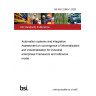 BS ISO 22549-1:2020 Automation systems and integration. Assessment on convergence of informatization and industrialization for industrial enterprises Framework and reference model