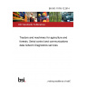 BS ISO 11783-12:2014 Tractors and machinery for agriculture and forestry. Serial control and communications data network Diagnostics services