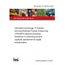 PD ISO/IEC TS 30105-9:2023 Information technology. IT Enabled Services-Business Process Outsourcing (ITES-BPO) lifecycle processes Guidelines on extending process capability assessment for digital transformation