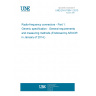 UNE EN 61169-1:2013 Radio-frequency connectors - Part 1: Generic specification - General requirements and measuring methods (Endorsed by AENOR in January of 2014.)