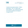 UNE EN IEC 61158-3-19:2019 Industrial communication networks - Fieldbus specifications - Part 3-19: Data-link layer service definition - Type 19 elements (Endorsed by Asociación Española de Normalización in August of 2019.)