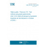 UNE EN ISO 13161:2020 Water quality - Polonium 210 - Test method using alpha spectrometry (ISO 13161:2020) (Endorsed by Asociación Española de Normalización in October of 2020.)