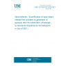 UNE CEN ISO/TS 12025:2021 Nanomaterials - Quantification of nano-object release from powders by generation of aerosols (ISO/TS 12025:2021) (Endorsed by Asociación Española de Normalización in July of 2021.)