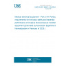 UNE EN IEC 60601-2-34:2024 Medical electrical equipment - Part 2-34: Particular requirements for the basic safety and essential performance of invasive blood pressure monitoring equipment (Endorsed by Asociación Española de Normalización in February of 2025.)