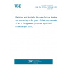 UNE EN 13035-4:2003+A1:2009 Machines and plants for the manufacture, treatment and processing of flat glass - Safety requirements - Part 4: Tilting tables (Endorsed by AENOR in February of 2010.)