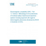 UNE EN 61000-1-2:2016 Electromagnetic compatibility (EMC) - Part 1-2: General - Methodology for the achievement of functional safety of electrical and electronic systems including equipment with regard to electromagnetic phenomena (Endorsed by AENOR in November of 2016.)