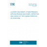 UNE 40479:1985 LAUNDRY MACHINERY. STEAM PRESSES (DRYING/IRONING MACHINES). DEFINITION AND CHECK OF THE CHARACTERISTICS OF A MACHINE
