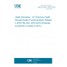 UNE EN ISO 10781:2015 Health Informatics - HL7 Electronic Health Records-System Functional Model, Release 2 (EHR FM) (ISO 10781:2015) (Endorsed by AENOR in October of 2015.)