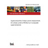 BS EN IEC 61788-26:2020 Superconductivity Critical current measurement. DC critical current of RE-Ba-Cu-O composite superconductors