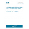 UNE EN 1504-1:2005 Products and systems for the protection and repair of concrete structures - Definitions, requirements, quality control and evaluation of conformity - Part 1: Definitions