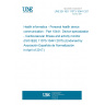 UNE EN ISO 11073-10441:2017 Health informatics - Personal health device communication - Part 10441: Device specialization - Cardiovascular fitness and activity monitor (ISO/IEEE 11073-10441:2015) (Endorsed by Asociación Española de Normalización in April of 2017.)