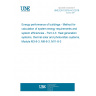 UNE EN 15316-4-3:2018 Energy performance of buildings - Method for calculation of system energy requirements and system efficiencies - Part 4-3: Heat generation systems, thermal solar and photovoltaic systems, Module M3-8-3, M8-8-3, M11-8-3