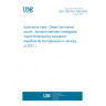 UNE CEN/TR 17548:2020 Automotive fuels - Diesel fuel market issues - Abrasive particles investigation report (Endorsed by Asociación Española de Normalización in January of 2021.)