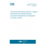 UNE EN 17735:2022 Commercial dishwashing machines - Hygiene requirements and testing (Endorsed by Asociación Española de Normalización in January of 2023.)