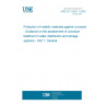UNE EN 12502-1:2005 Protection of metallic materials against corrosion - Guidance on the assessment of corrosion likelihood in water distribution and storage systems - Part 1: General