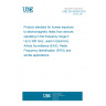 UNE EN 50364:2018 Product standard for human exposure to electromagnetic fields from devices operating in the frequency range 0 Hz to 300 GHz, used in Electronic Article Surveillance (EAS), Radio Frequency Identification (RFID) and similar applications