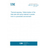UNE EN 17832:2023 Thermal spraying - Determination of the feed rate with spray material in powder form in a production environment