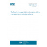 UNE 73304:1991 STRUCTURES, SYSTEMS AND COMPONENTS SAFETY CLASSIFICATION IN NUCLEAR POWER PLANTS